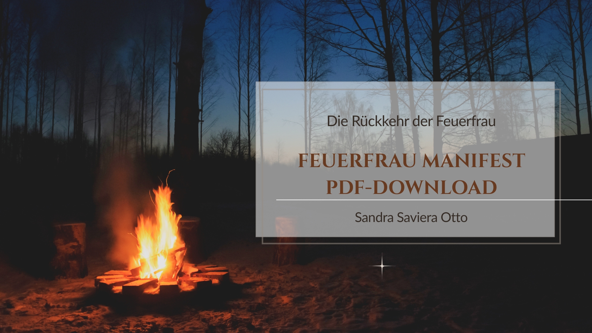 Feuerfrau Manifest PDF - Die Rückkehr der Feuerfrau Meditationen und Audios von der Autorin Sandra Saviera Otto zum Buch